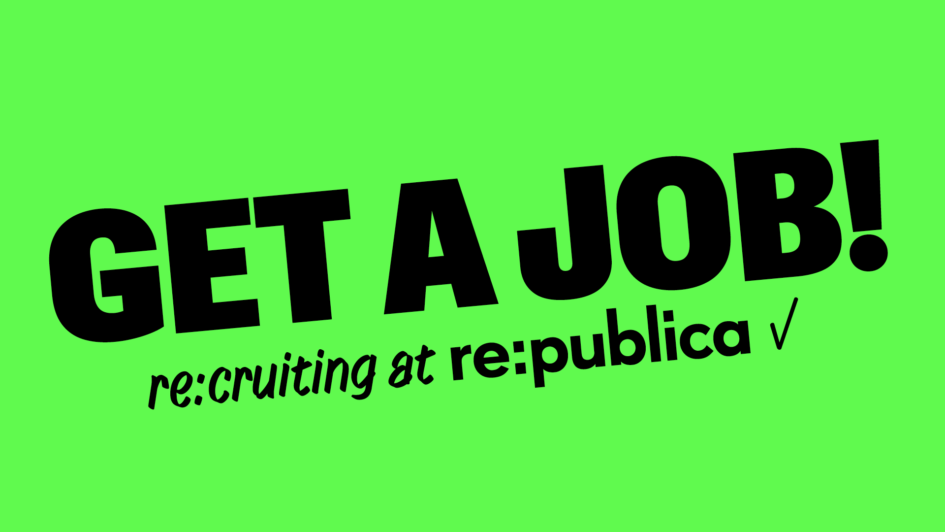 Get a Job! recruiting @ republica 22